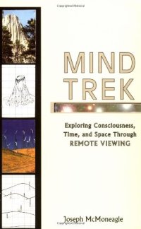 cover of the book Mind Trek: Exploring Consciousness, Time, and Space Through Remote Viewing