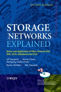 cover of the book Storage Networks Explained: Basics and Application of Fibre Channel SAN, NAS, iSCSI, InfiniBand and FCoE