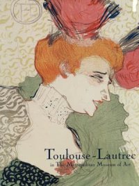 cover of the book Toulouse-Lautrec in the Metropolitan Museum of Art