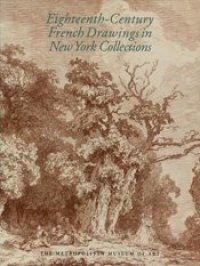 cover of the book Eighteenth-Century French Drawings in New York Collections