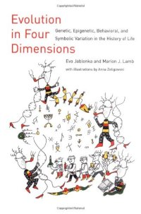 cover of the book Evolution in Four Dimensions: Genetic, Epigenetic, Behavioral, and Symbolic Variation in the History of Life