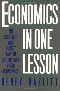 cover of the book Economics in One Lesson: The Shortest and Surest Way to Understand Basic Economics