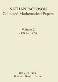 cover of the book Nathan Jacobson Collected Mathematical Papers: Volume 2 (1947–1965)