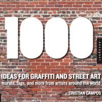 cover of the book 1,000 Ideas for Graffiti and Street Art