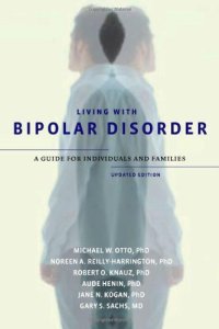 cover of the book Living with Bipolar Disorder: A Guide for Individuals and FamiliesUpdated Edition