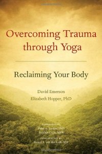 cover of the book Overcoming Trauma through Yoga: Reclaiming Your Body