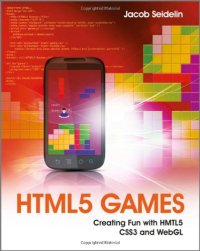 cover of the book HTML5 Games: Creating Fun with HTML5, CSS3, and WebGL