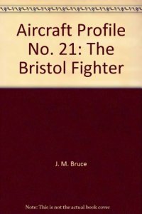 cover of the book Aircraft Profile No. 21: The Bristol Fighter