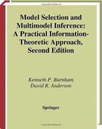 cover of the book Model Selection and Multimodel Inference: A Practical Information-Theoretic Approach