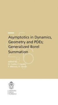 cover of the book Asymptotics in Dynamics, Geometry and PDEs; Generalized Borel Summation: Proceedings of the conference held in CRM Pisa, 12-16 October 2009, Vol. I ... of the Scuola Normale Superiore / CRM Series)