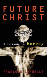 cover of the book Future Christ: A Lesson in Heresy