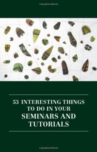 cover of the book 53 Interesting Things to Do in Your Seminars and Tutorials