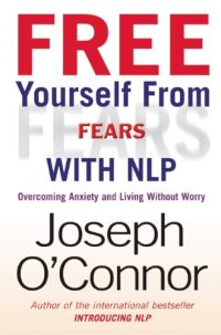 cover of the book Free Yourself from Fears: Overcoming Anxiety and Living Without Worry