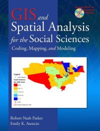 cover of the book GIS and Spatial Analysis for the Social Sciences: Coding, Mapping, and Modeling