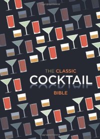 cover of the book Classic Cocktail Bible