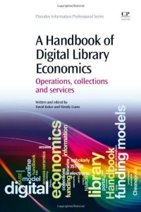 cover of the book A Handbook of Digital Library Economics: Operations, Collections And Services