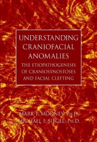 cover of the book Understanding Craniofacial Anomalies: The Etiopathogenesis of Craniosynostoses and Facial Clefting