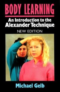 cover of the book Body Learning: An Introduction to the Alexander Technique