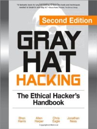 cover of the book Gray Hat Hacking, Second Edition: The Ethical Hacker's Handbook