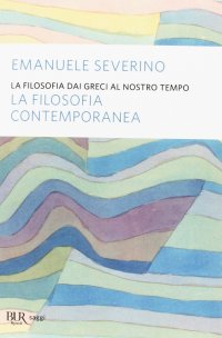 cover of the book La filosofia dai Greci al nostro tempo. La filosofia contemporanea