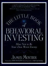 cover of the book The Little Book of Behavioral Investing: How Not to be Your Own Worst Enemy