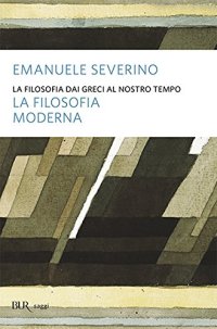 cover of the book La filosofia dai Greci al nostro tempo. La filosofia moderna