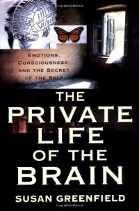 cover of the book The Private Life of the Brain: Emotions, Consciousness, and the Secret of the Self