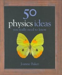 cover of the book 50 Physics Ideas You Really Need to Know