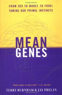 cover of the book Mean Genes: From Sex to Money to Food: Taming Our Primal Instincts