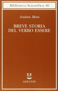 cover of the book Breve storia del verbo essere. Viaggio al centro della frase