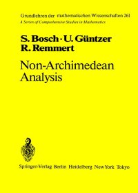 cover of the book Non-Archimedean Analysis: A Systematic Approach to Rigid Analytic Geometry