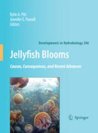 cover of the book Jellyfish Blooms: Causes, Consequences, and Recent Advances: Proceedings of the Second International Jellyfish Blooms Symposium, held at the Gold Coast, Queensland, Australia, 24–27 June, 2007