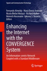 cover of the book Enhancing the Internet with the CONVERGENCE System: An Information-centric Network Coupled with a Standard Middleware