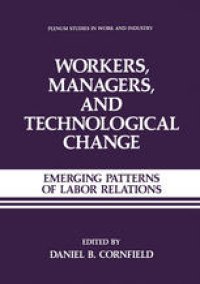 cover of the book Workers, Managers, and Technological Change: Emerging Patterns of Labor Relations