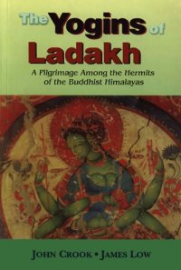 cover of the book Yogins of Ladakh : Pilgrimage Among the Hermits of the Buddhist Himalayas