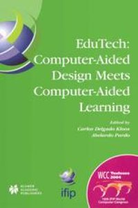 cover of the book EduTech Computer-Aided Design Meets Computer-Aided Learning: IFIP 18th World Computer Congress TC10/WG10.5 EduTech Workshop 22–27 August 2004 Toulouse, France