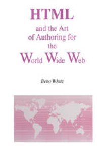 cover of the book HTML and the Art of Authoring for the World Wide Web