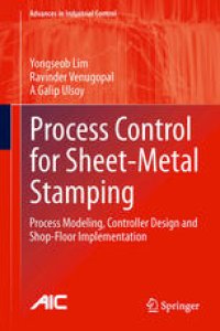 cover of the book Process Control for Sheet-Metal Stamping: Process Modeling, Controller Design and Shop-Floor Implementation