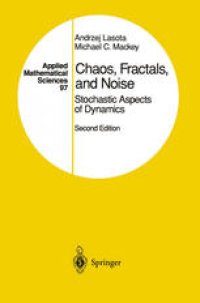 cover of the book Chaos, Fractals, and Noise: Stochastic Aspects of Dynamics