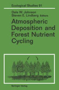 cover of the book Atmospheric Deposition and Forest Nutrient Cycling: A Synthesis of the Integrated Forest Study