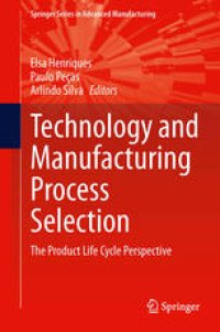 cover of the book Technology and Manufacturing Process Selection: The Product Life Cycle Perspective