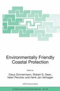 cover of the book Environmentally Friendly Coastal Protection: Proceedings of the NATO Advanced Research Workshop on Environmentally Friendly Coastal Protection Structures Varna, Bulgaria 25–27 May 2004