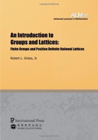 cover of the book An Introduction to Groups and Lattices: Finite Groups and Positive Definite Rational Lattices