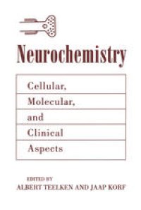 cover of the book Neurochemistry: Cellular, Molecular, and Clinical Aspects