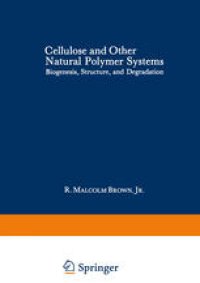 cover of the book Cellulose and Other Natural Polymer Systems: Biogenesis, Structure, and Degradation