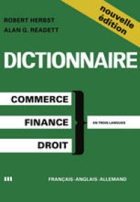 cover of the book Dictionary of Commercial, Financial and Legal Terms / Dictionnaire des Termes Commerciaux, Financiers et Juridiques / Wörterbuch der Handels-, Finanz- und Rechtssprache