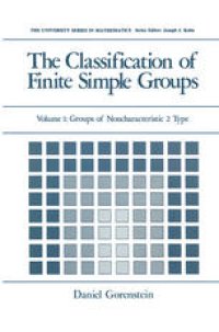 cover of the book The Classification of Finite Simple Groups: Volume 1: Groups of Noncharacteristics 2 Type