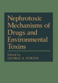 cover of the book Nephrotoxic Mechanisms of Drugs and Environmental Toxins