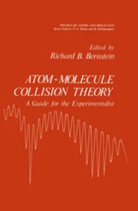 cover of the book Atom - Molecule Collision Theory: A Guide for the Experimentalist