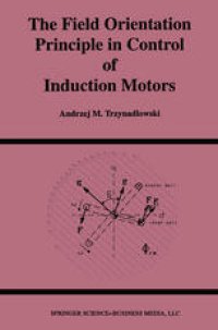 cover of the book The Field Orientation Principle in Control of Induction Motors